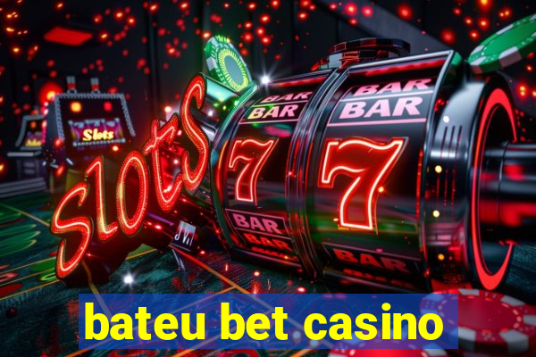 bateu bet casino